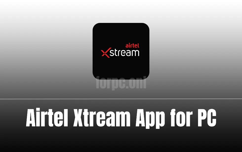 download airtel xtream pc