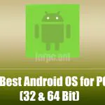 Best Android OS for PC Computer (32 & 64 bit) in 2022