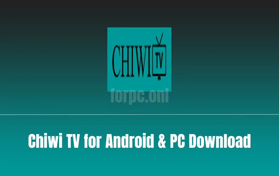 chiwi tv for pc download