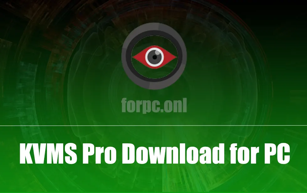 KVMS Pro Download for PC