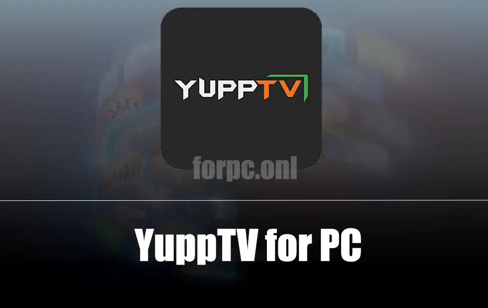 YuppTV for PC