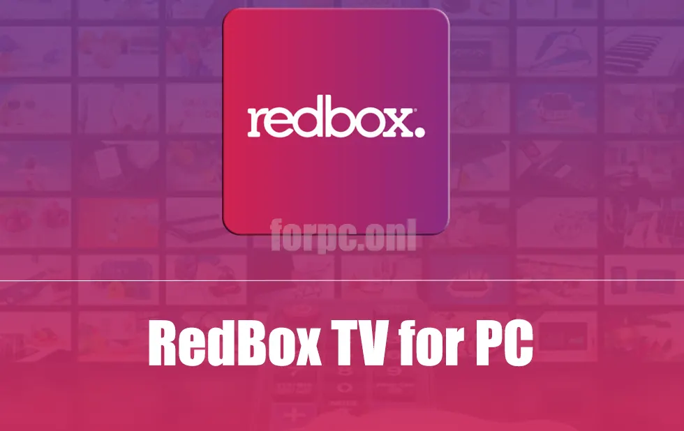 Redbox TV for pc